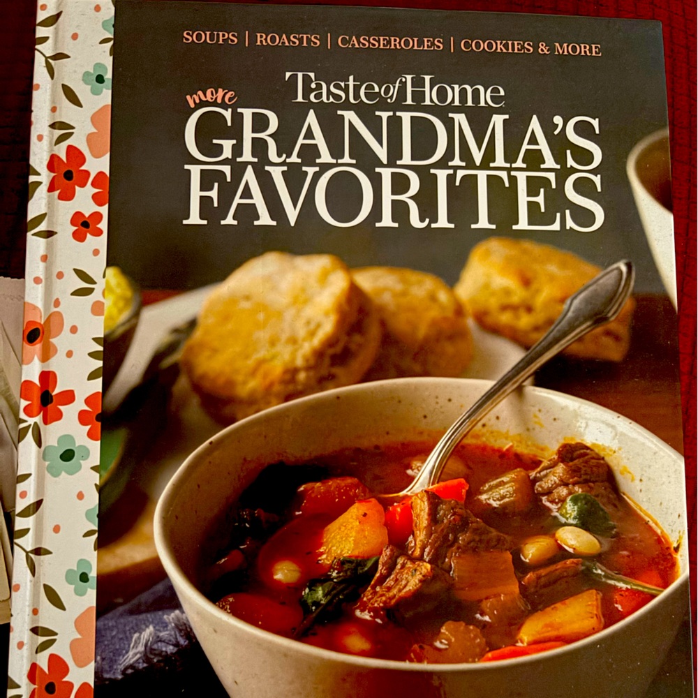 NEW! Taste of Home
More Grandma’s Favorites 2024
Soups/Roasts/Casseroles & More